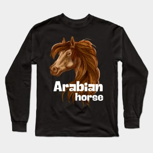 Arabian horse Long Sleeve T-Shirt